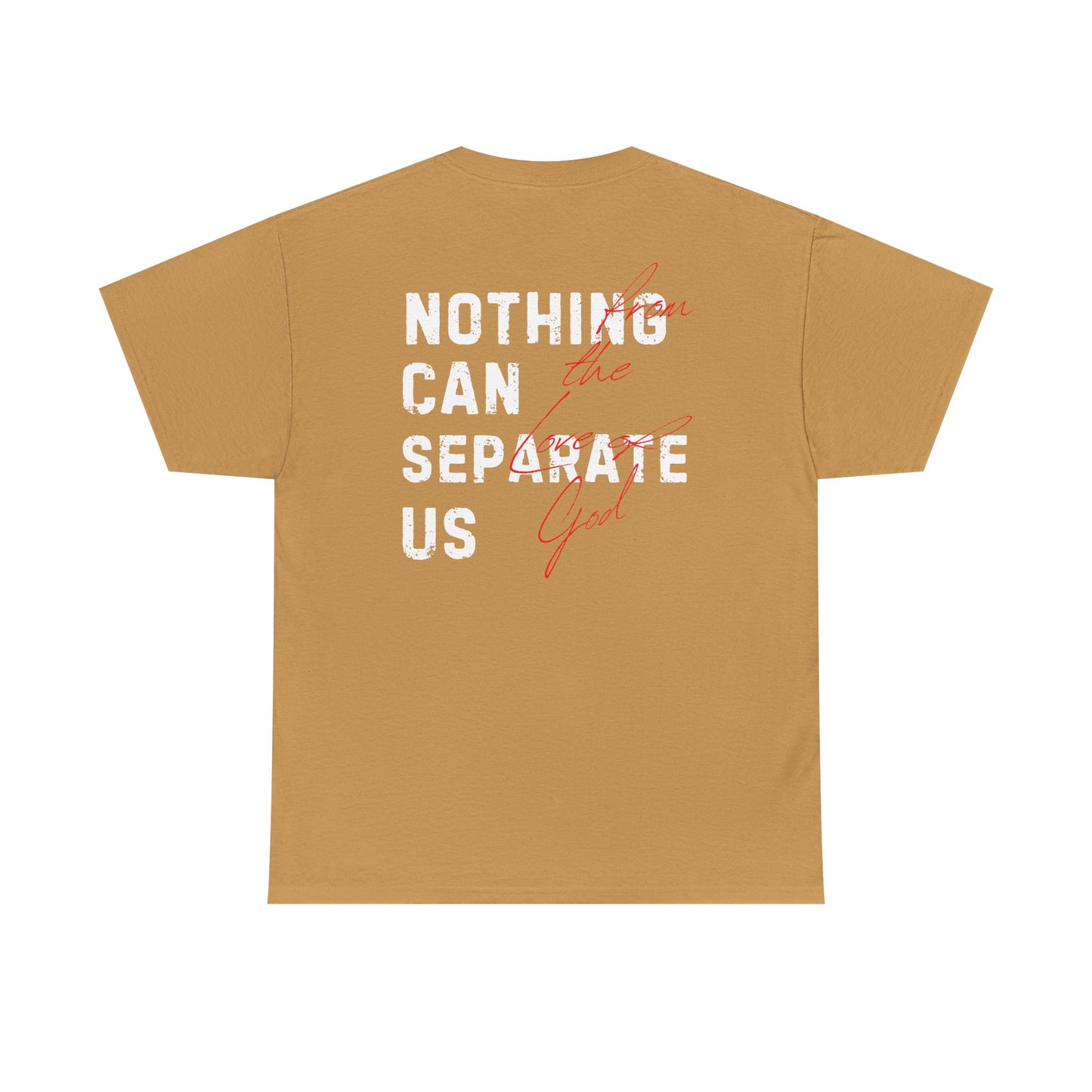 Nothing Can Separate Us (Romans 8:38) Shirt