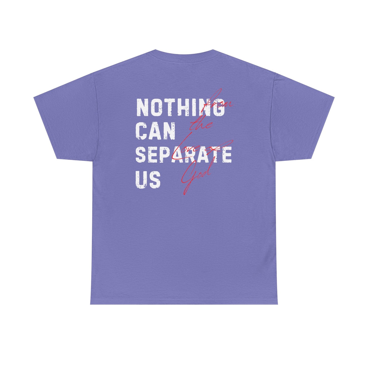 Nothing Can Separate Us (Romans 8:38) Shirt