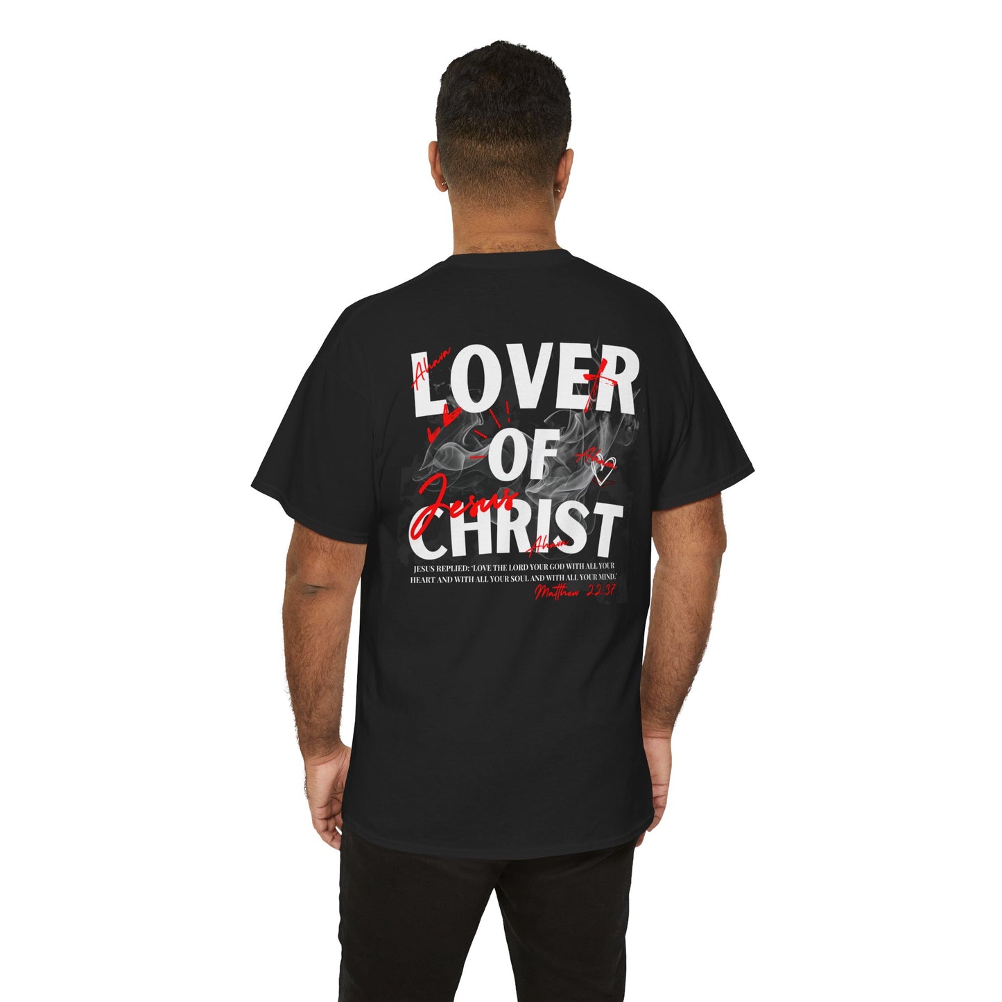 Lover of Christ : Matthew 22:37 Shirt