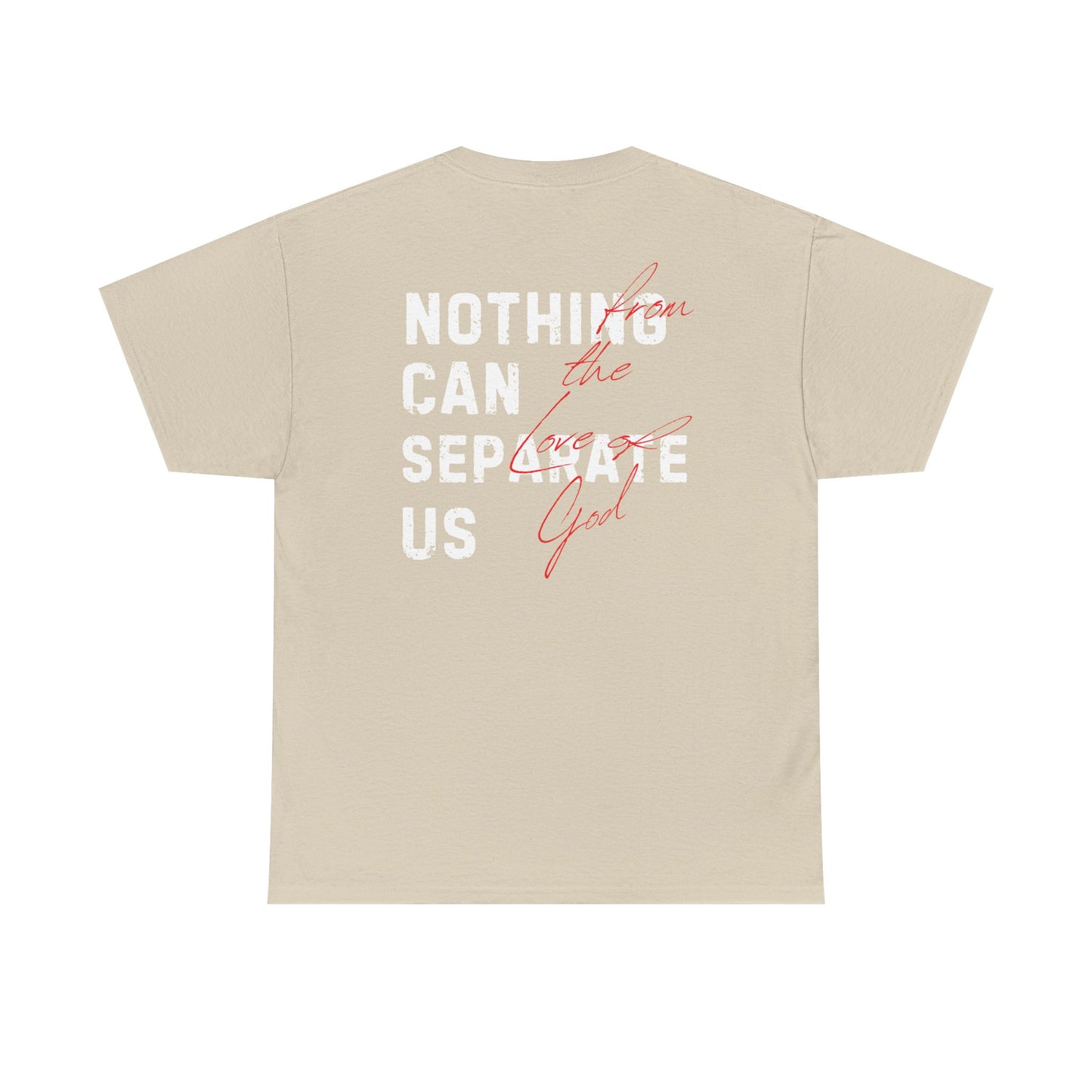 Nothing Can Separate Us (Romans 8:38) Shirt