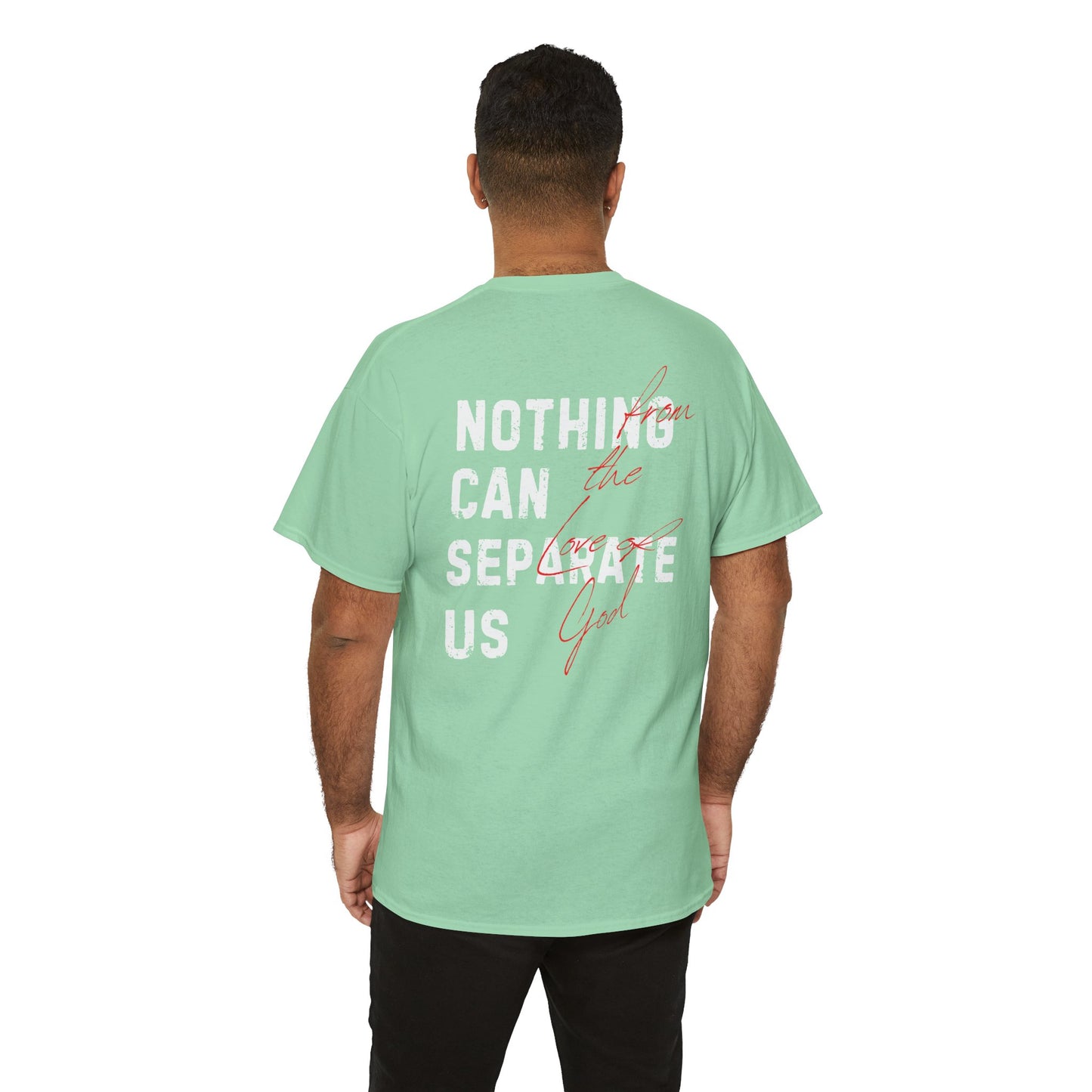 Nothing Can Separate Us (Romans 8:38) Shirt