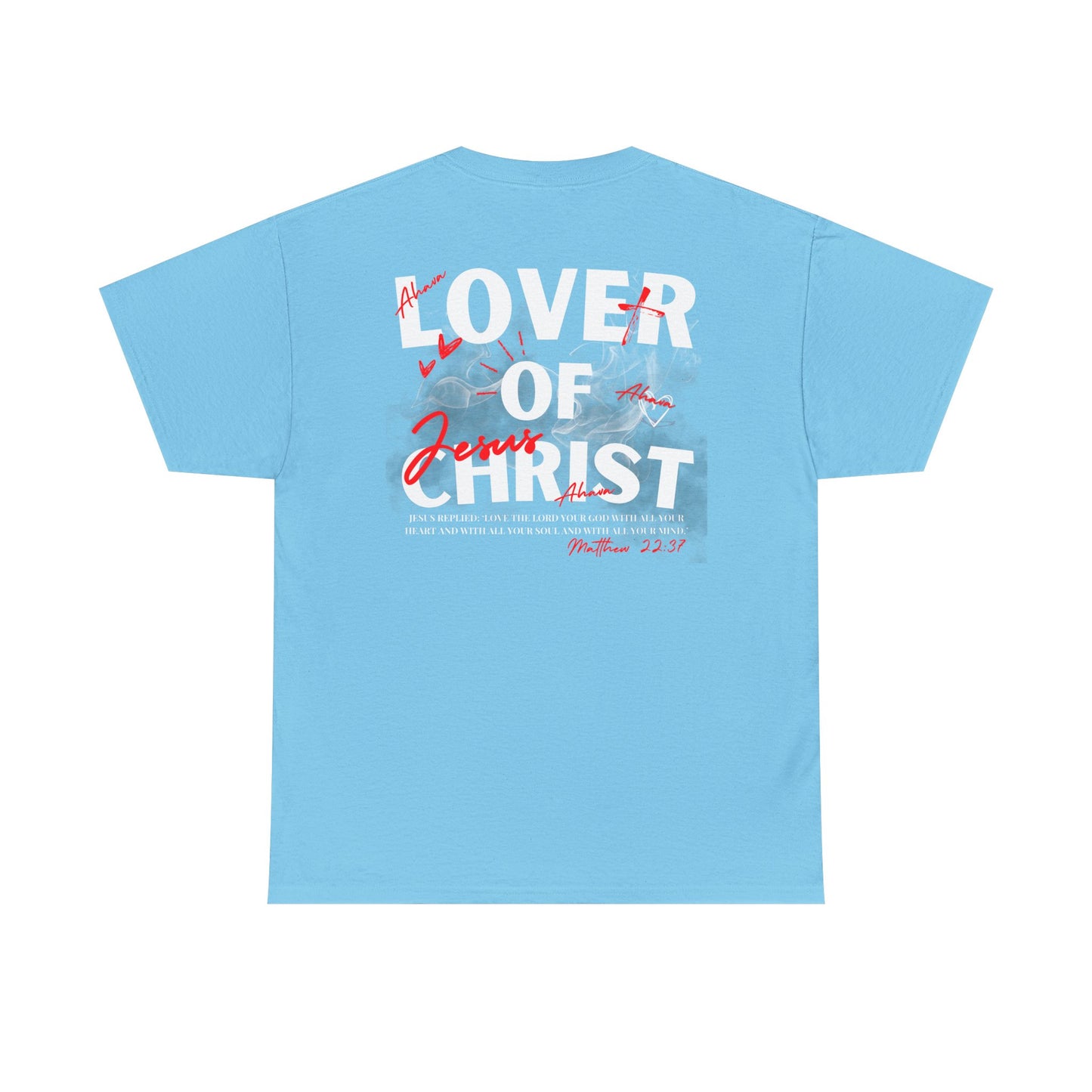 Lover of Christ : Matthew 22:37 Shirt