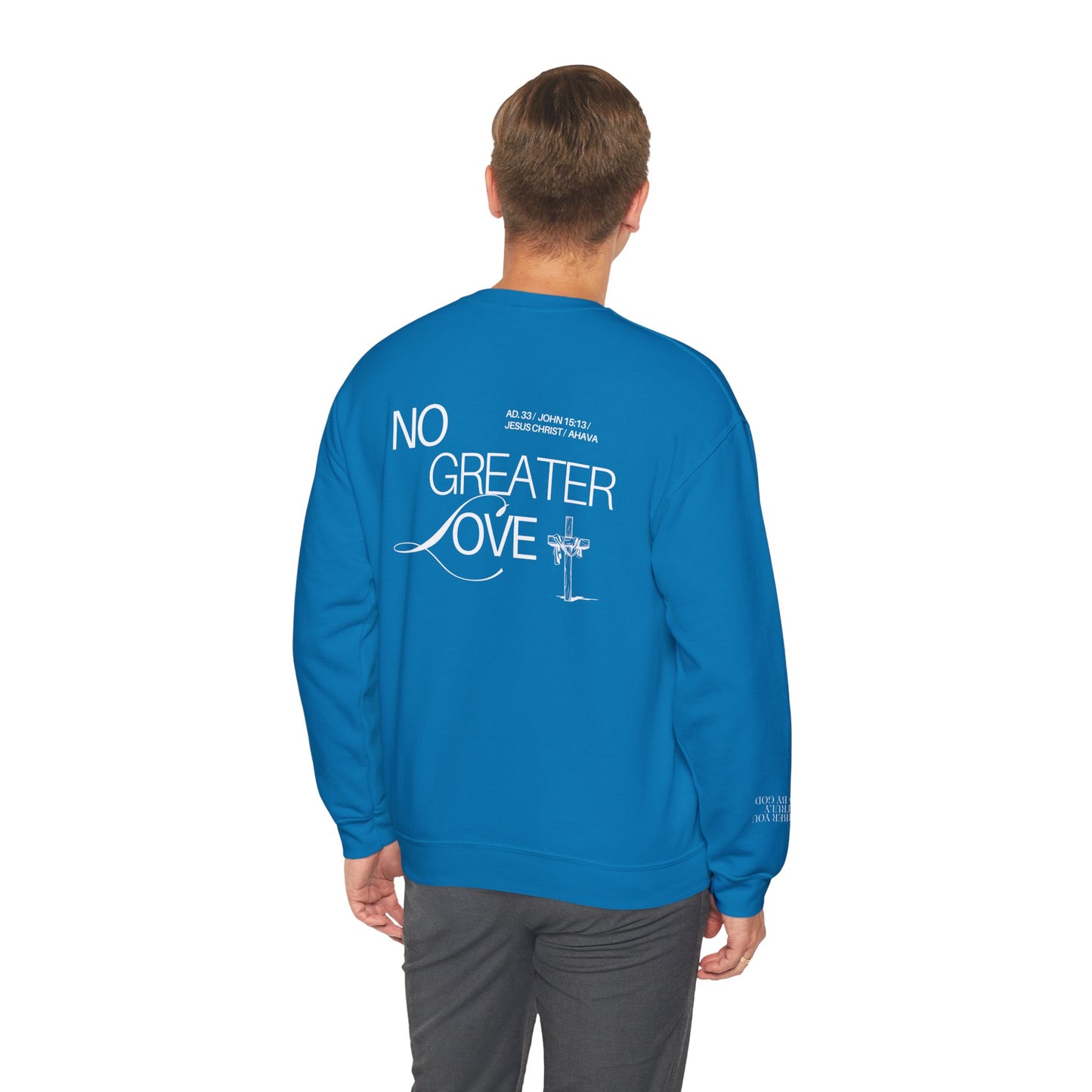 “No Greater Love” – John 15:13 Sweatshirt