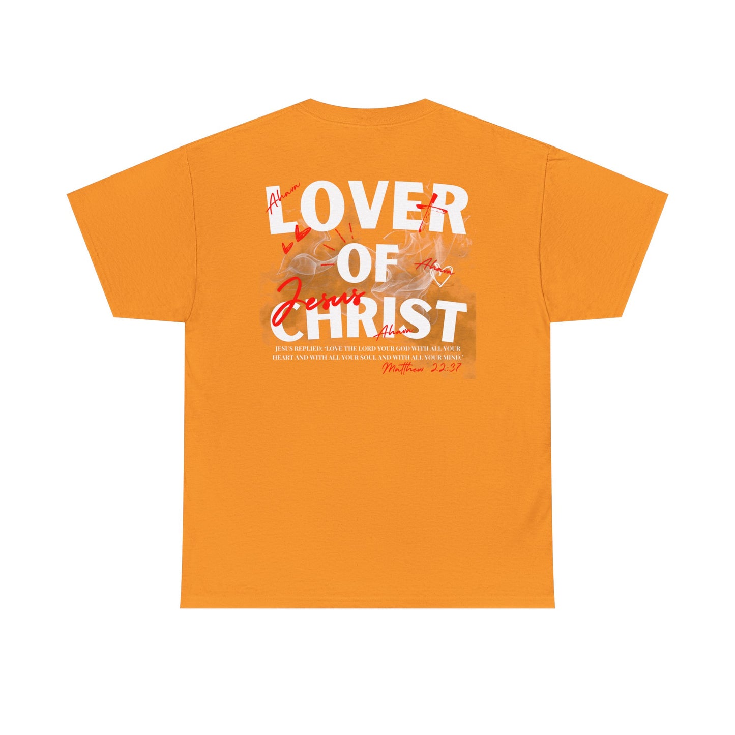 Lover of Christ : Matthew 22:37 Shirt