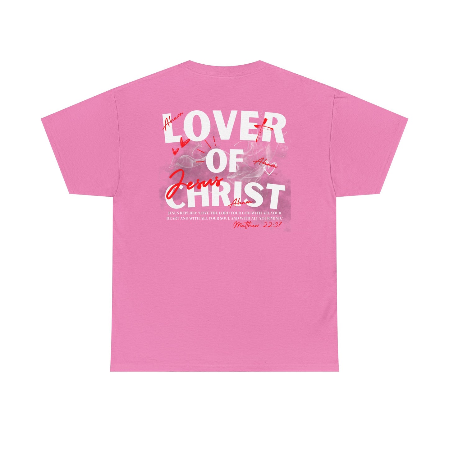 Lover of Christ : Matthew 22:37 Shirt