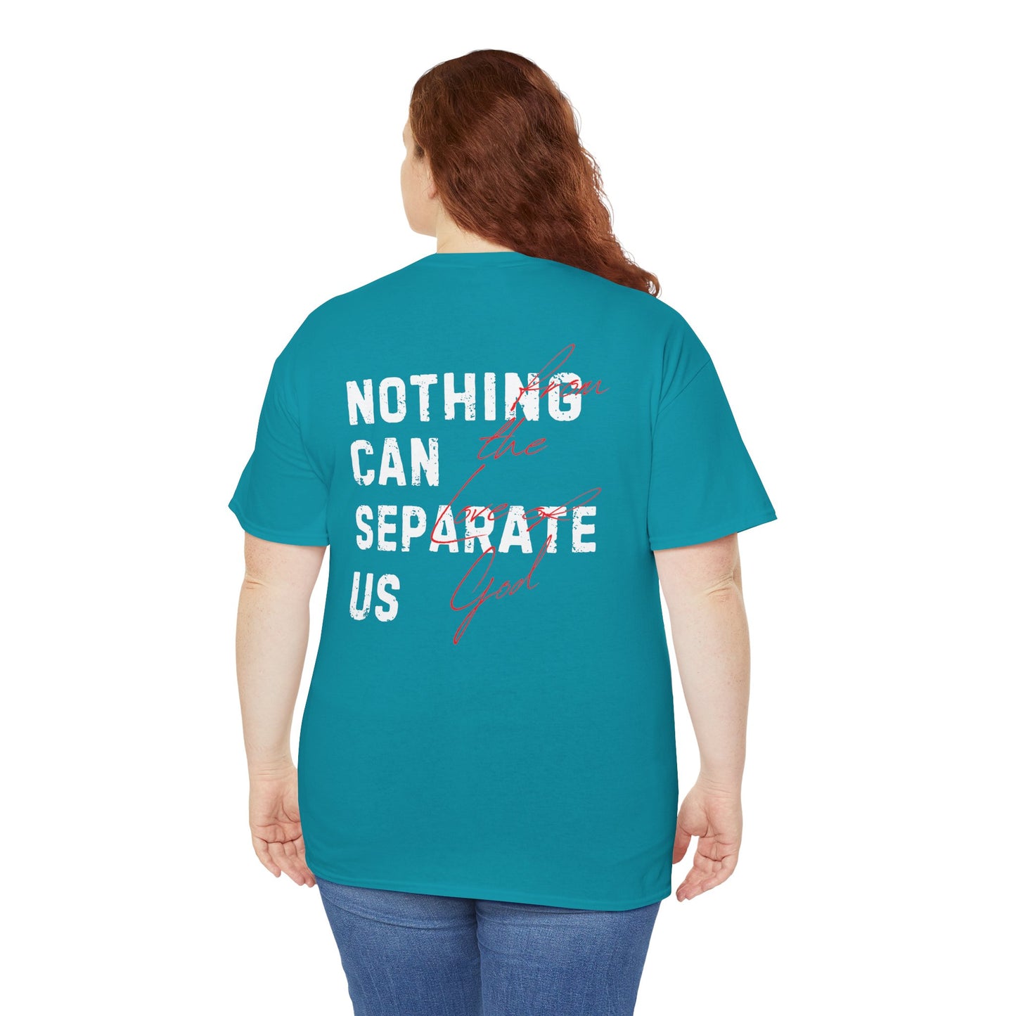Nothing Can Separate Us (Romans 8:38) Shirt