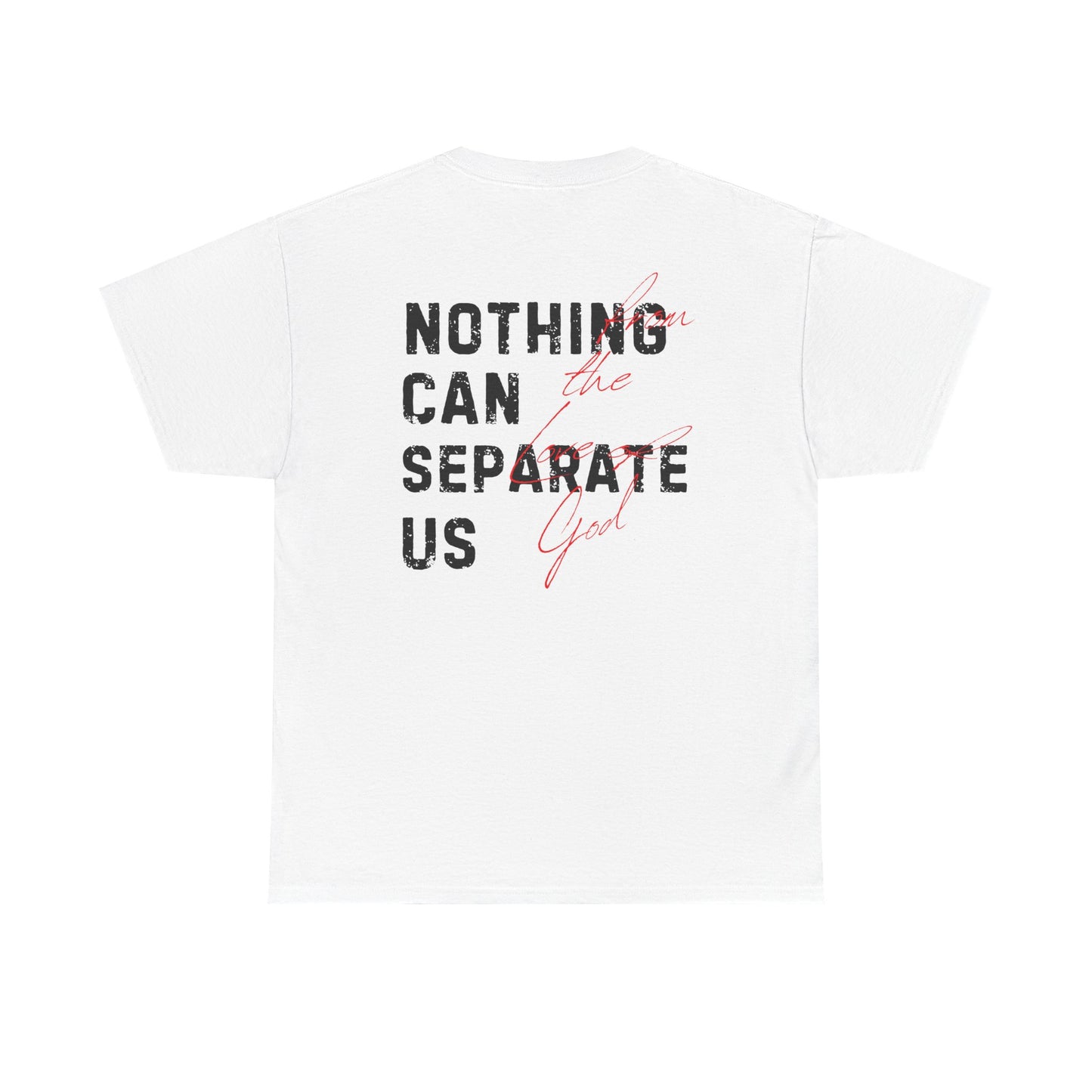 Nothing Can Separate Us (Romans 8:38) Shirt