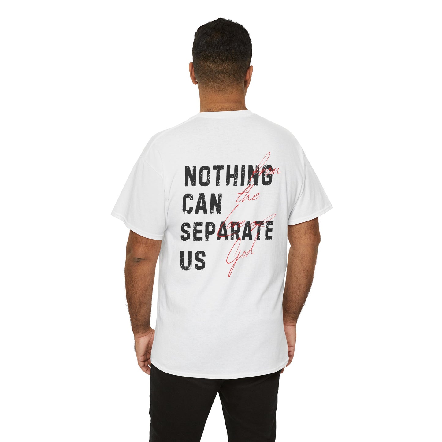 Nothing Can Separate Us (Romans 8:38) Shirt