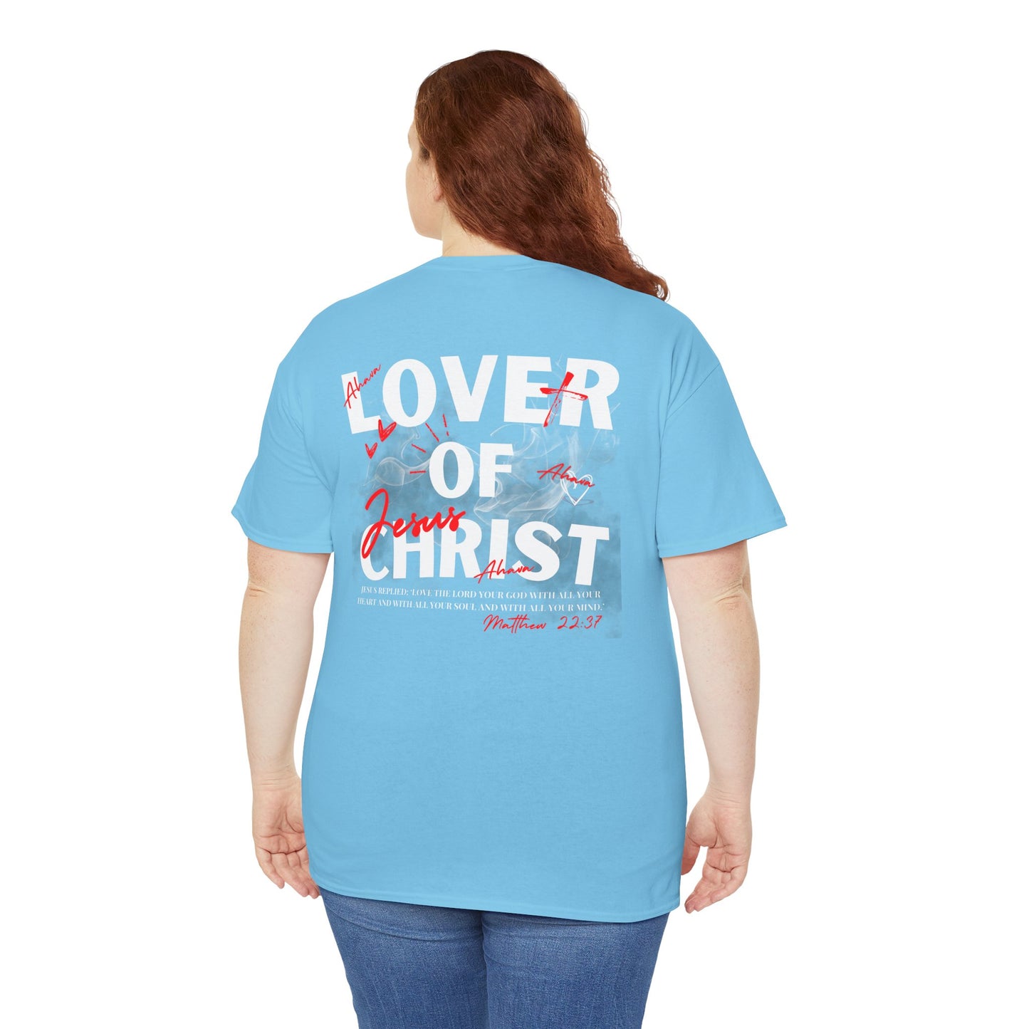 Lover of Christ : Matthew 22:37 Shirt