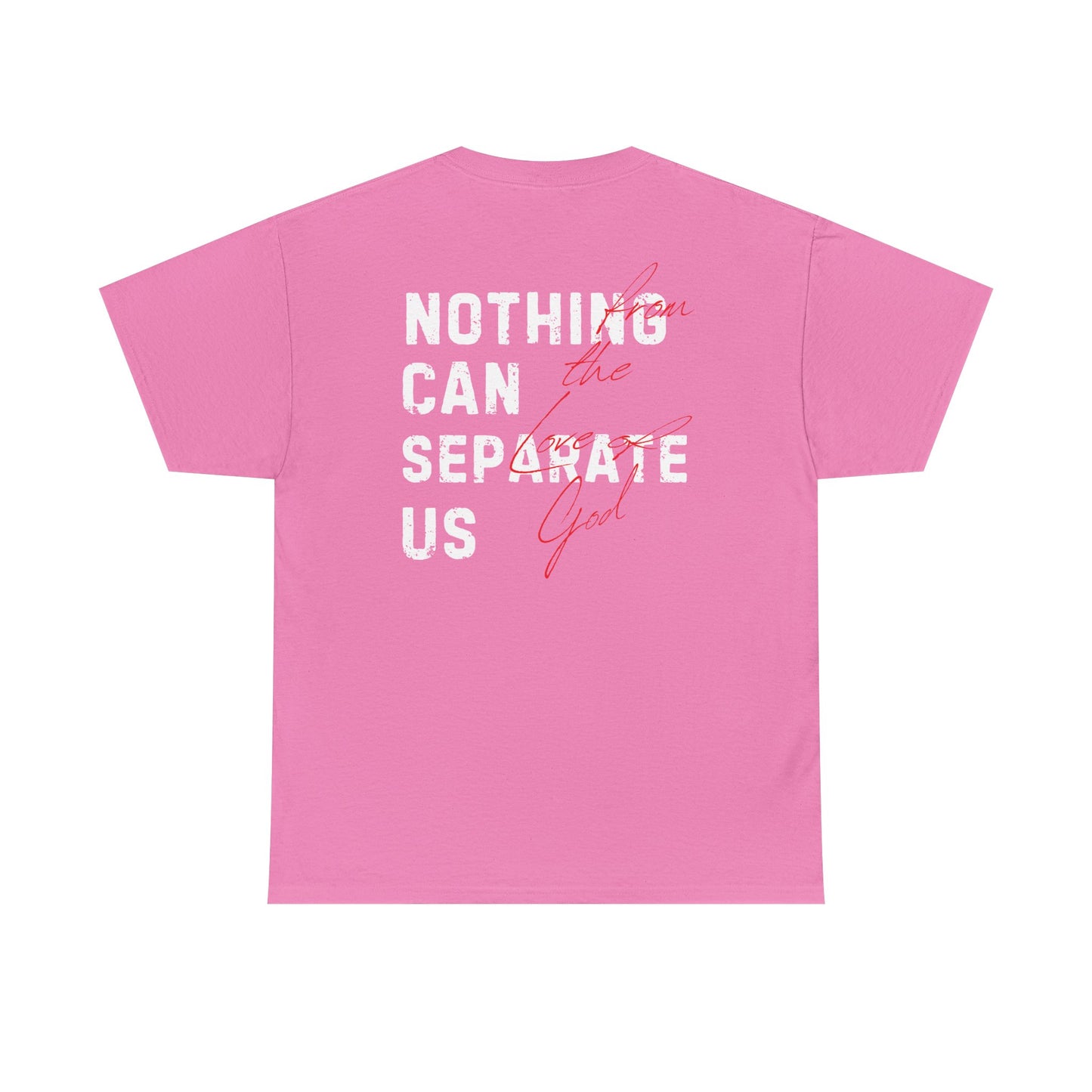 Nothing Can Separate Us (Romans 8:38) Shirt