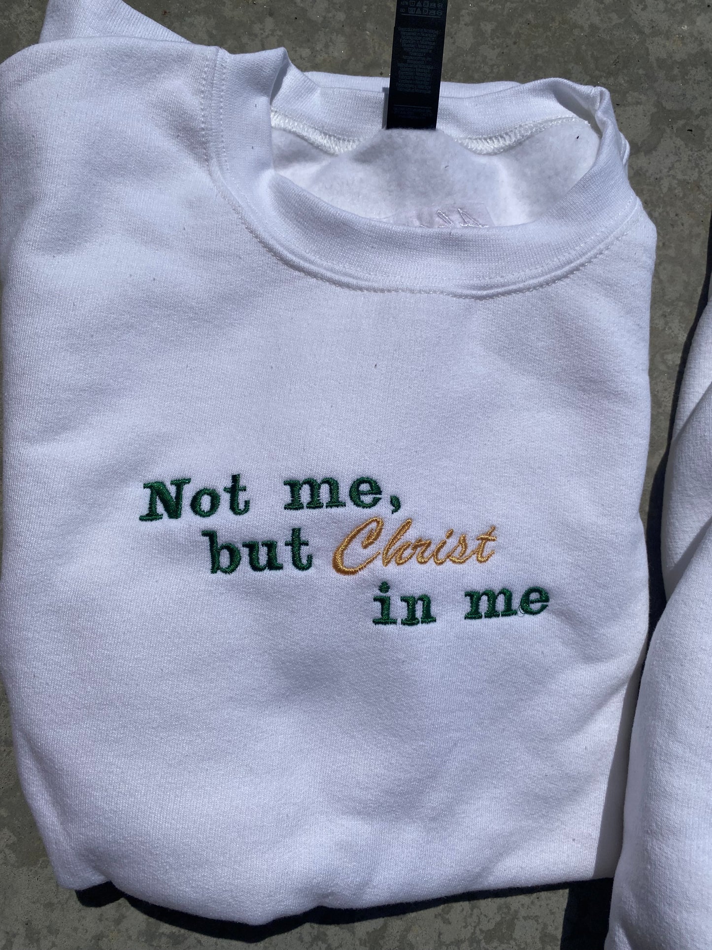 Not Me, but Christ in me Sweatshirt