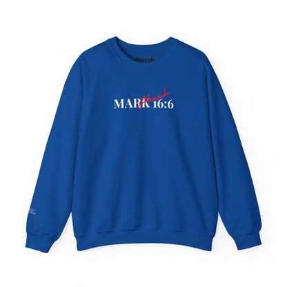 He is Risen | Mark 16:6 Sweatshirt