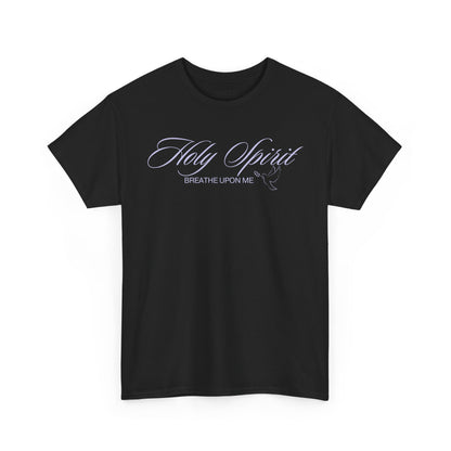 Holy Spirit, Breathe Upon Me –  Shirt