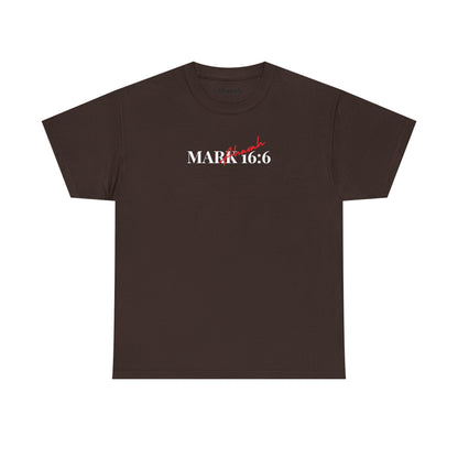 He is Risen | Mark 16:6 T-Shirt