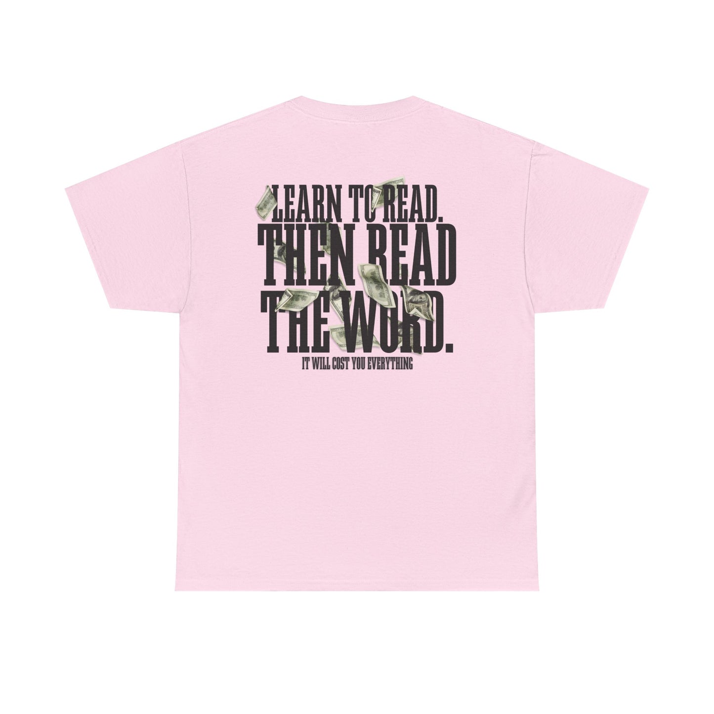 Learn to Read, Then Read the Word T-Shirt