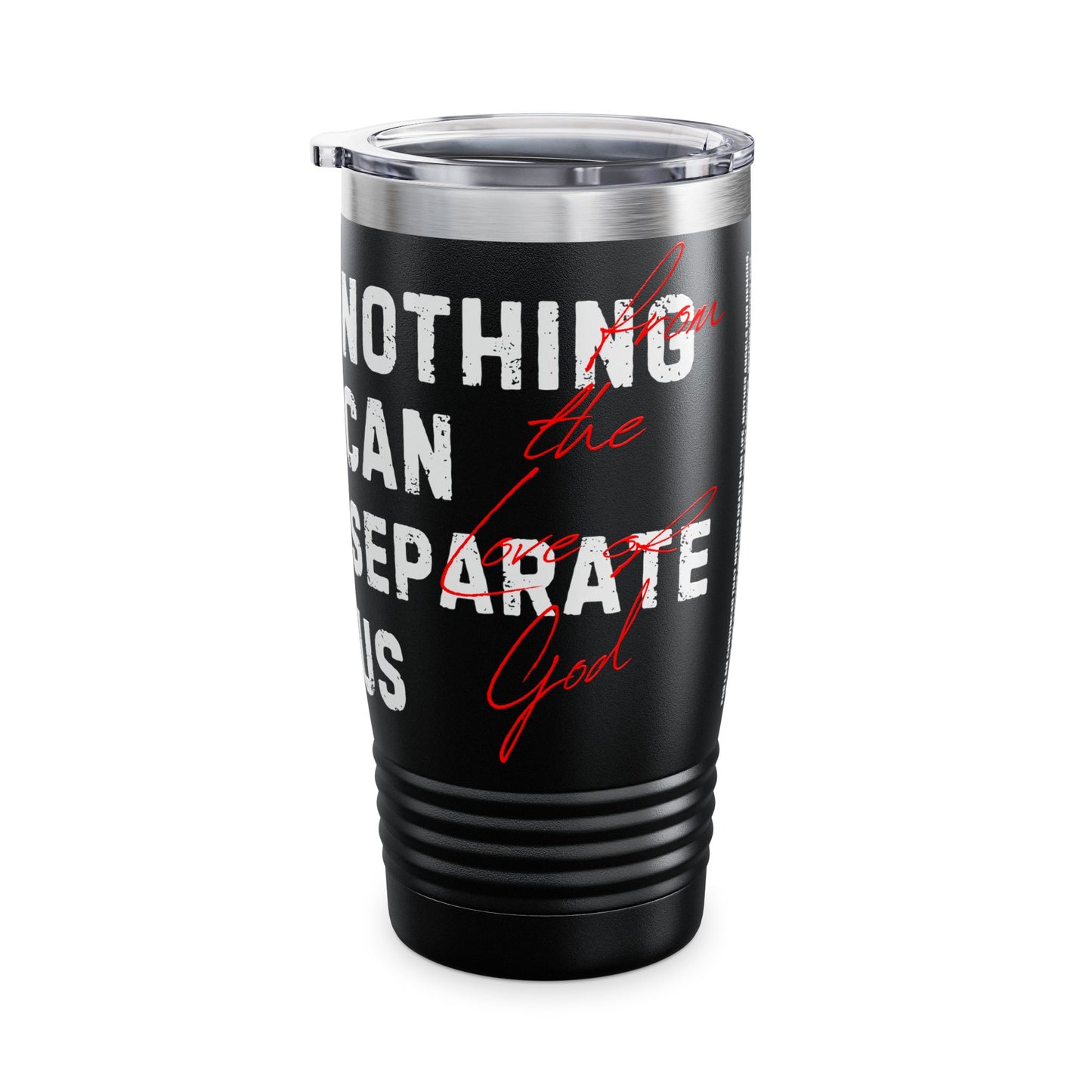Nothing Can Separate Us Tumbler