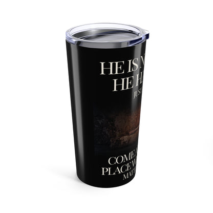 Matthew 28:6 – He Is Risen Tumbler