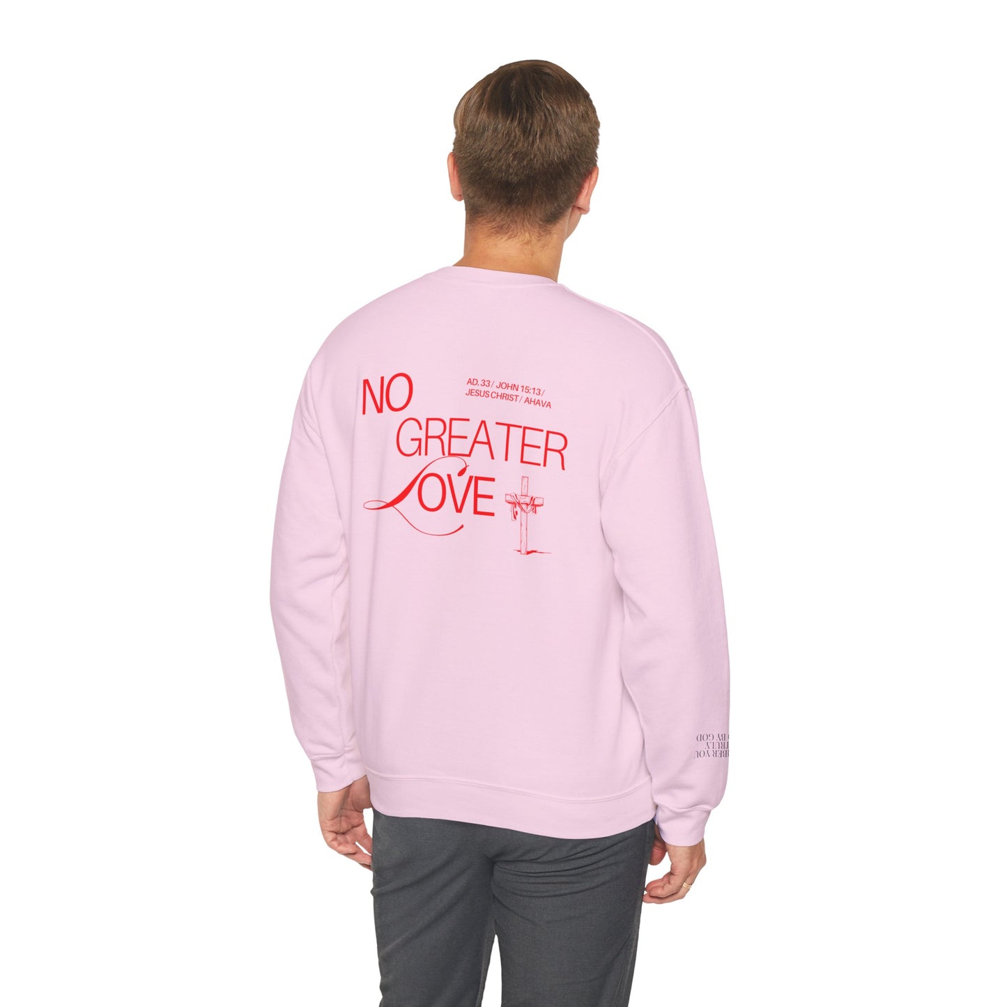 “No Greater Love” – John 15:13 Sweatshirt