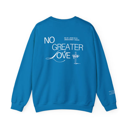 “No Greater Love” – John 15:13 Sweatshirt