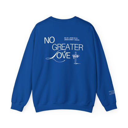 “No Greater Love” – John 15:13 Sweatshirt