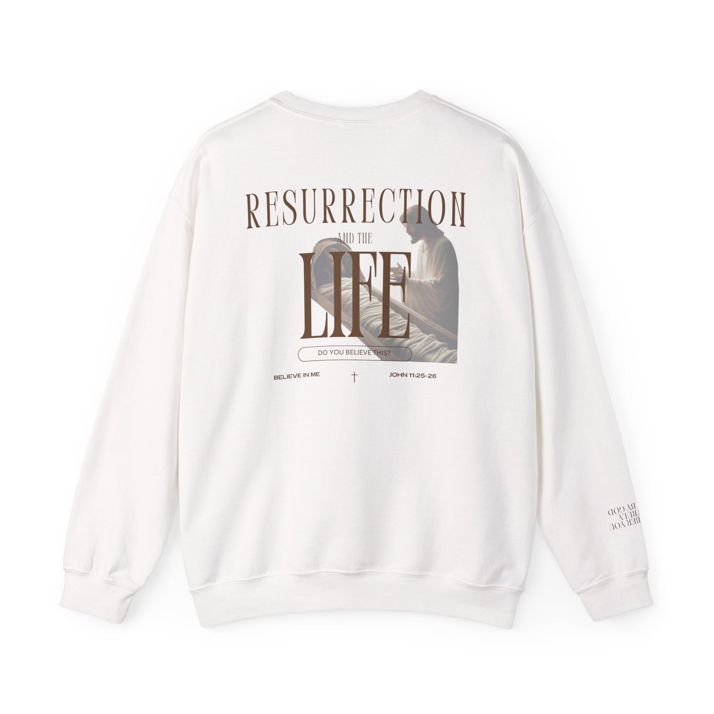 Resurrection and the Life | John 11:25 Sweatshirt