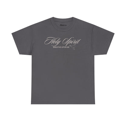 Holy Spirit, Breathe Upon Me –  Shirt