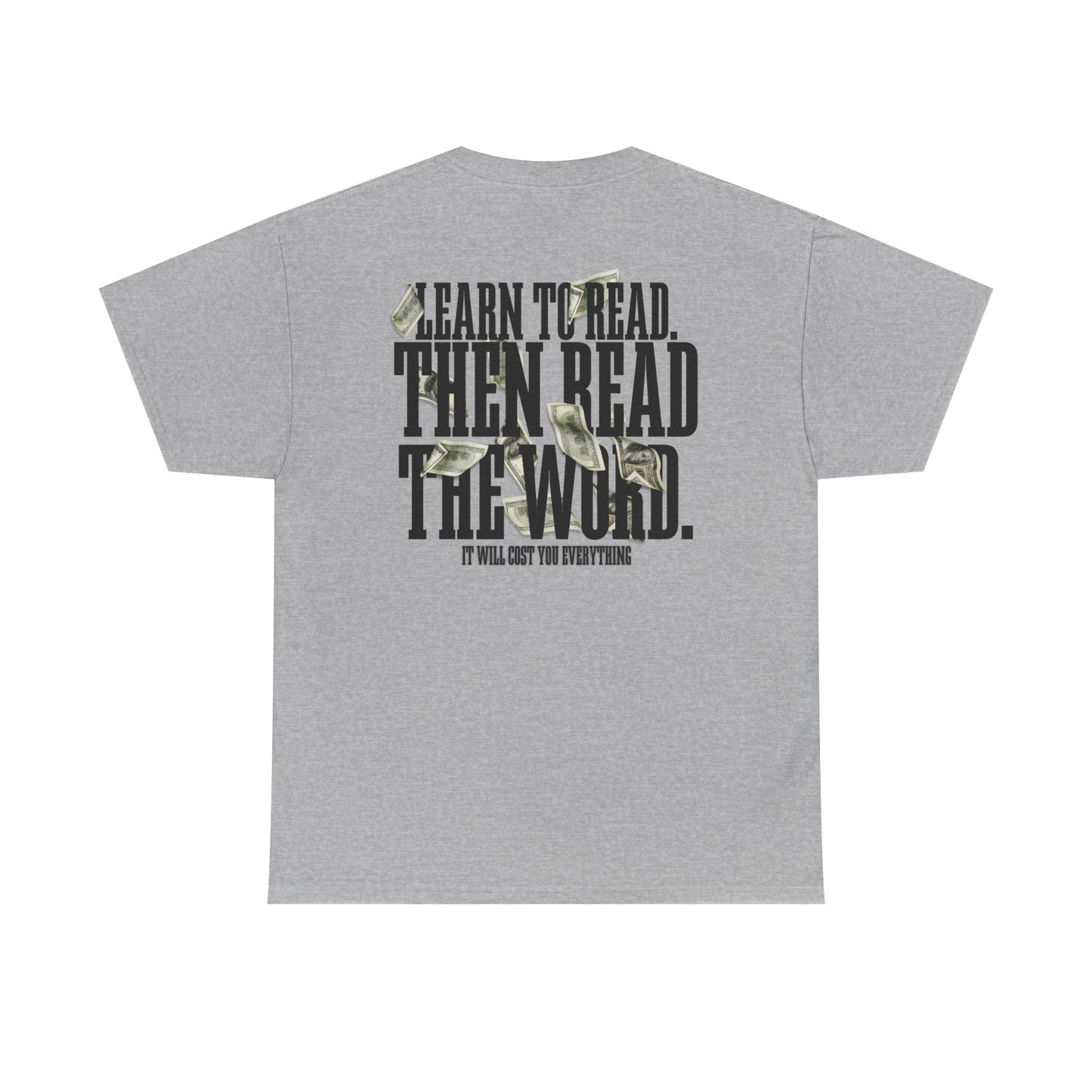 Learn to Read, Then Read the Word T-Shirt