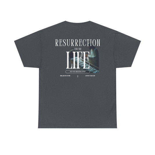 Resurrection and the Life | John 11:25 Shirt