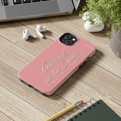 "Catch Me at the Altar" Dusty Rose Phone Case
