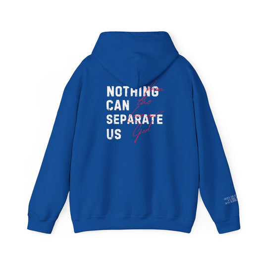 Nothing Can Separate Us (Romans 8:38) Hoodie