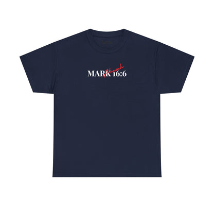 He is Risen | Mark 16:6 T-Shirt