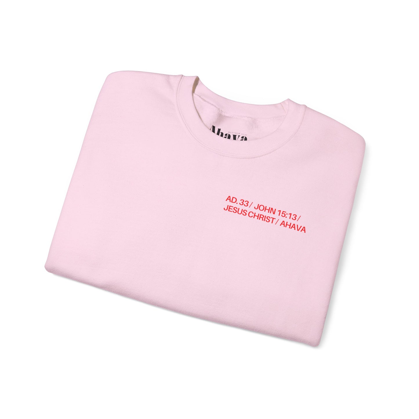 “No Greater Love” – John 15:13 Sweatshirt