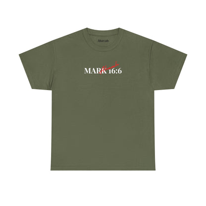 He is Risen | Mark 16:6 T-Shirt
