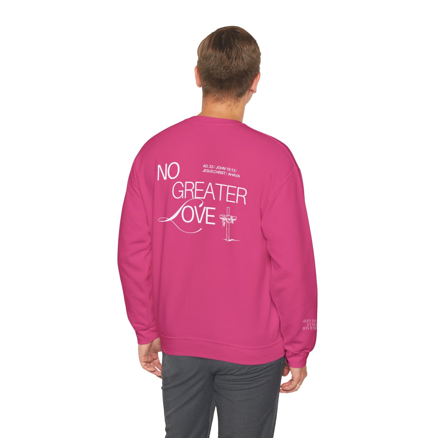 “No Greater Love” – John 15:13 Sweatshirt