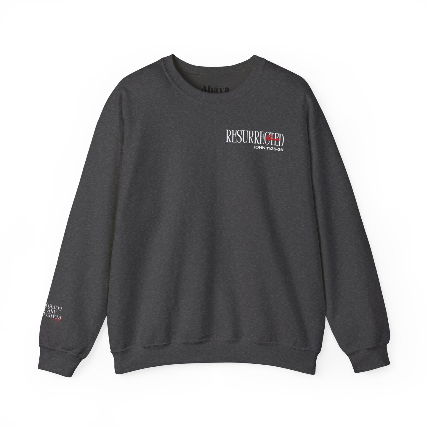 Resurrection and the Life | John 11:25 Sweatshirt