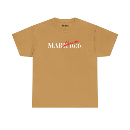 Mark 16:6 – He is Risen T-Shirt