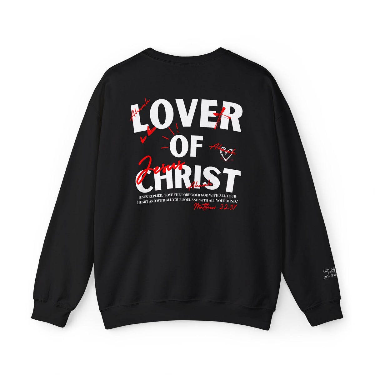 Lover of Christ | Matthew 22:37  Sweatshirt