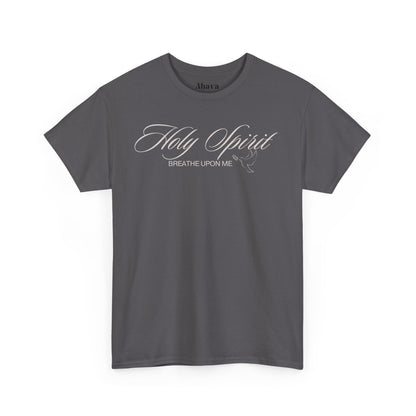 Holy Spirit, Breathe Upon Me –  Shirt