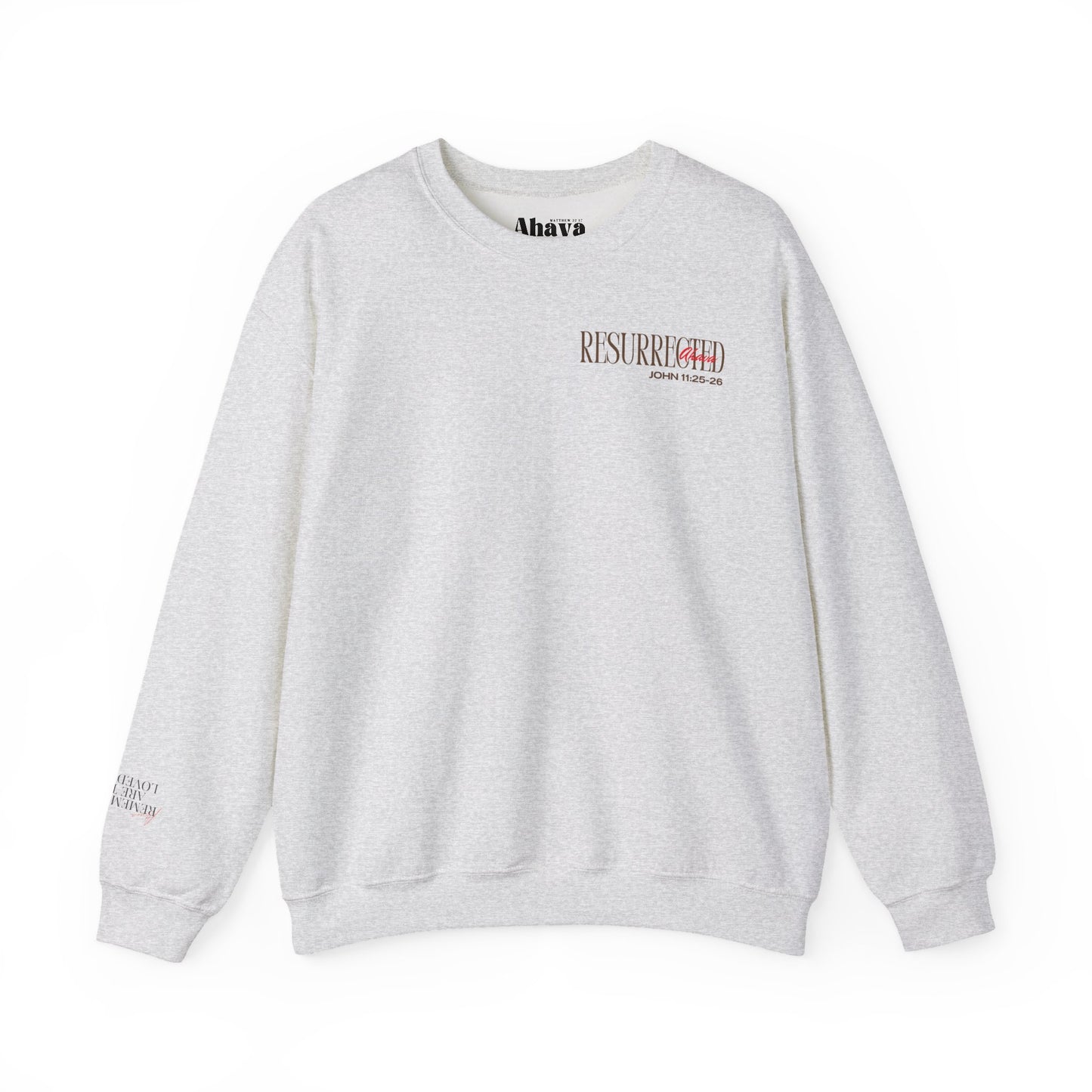 Resurrection and the Life | John 11:25 Sweatshirt