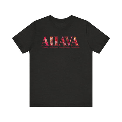 AHAVA - Forever His, Forever Loved, Forever Redeemed Tee