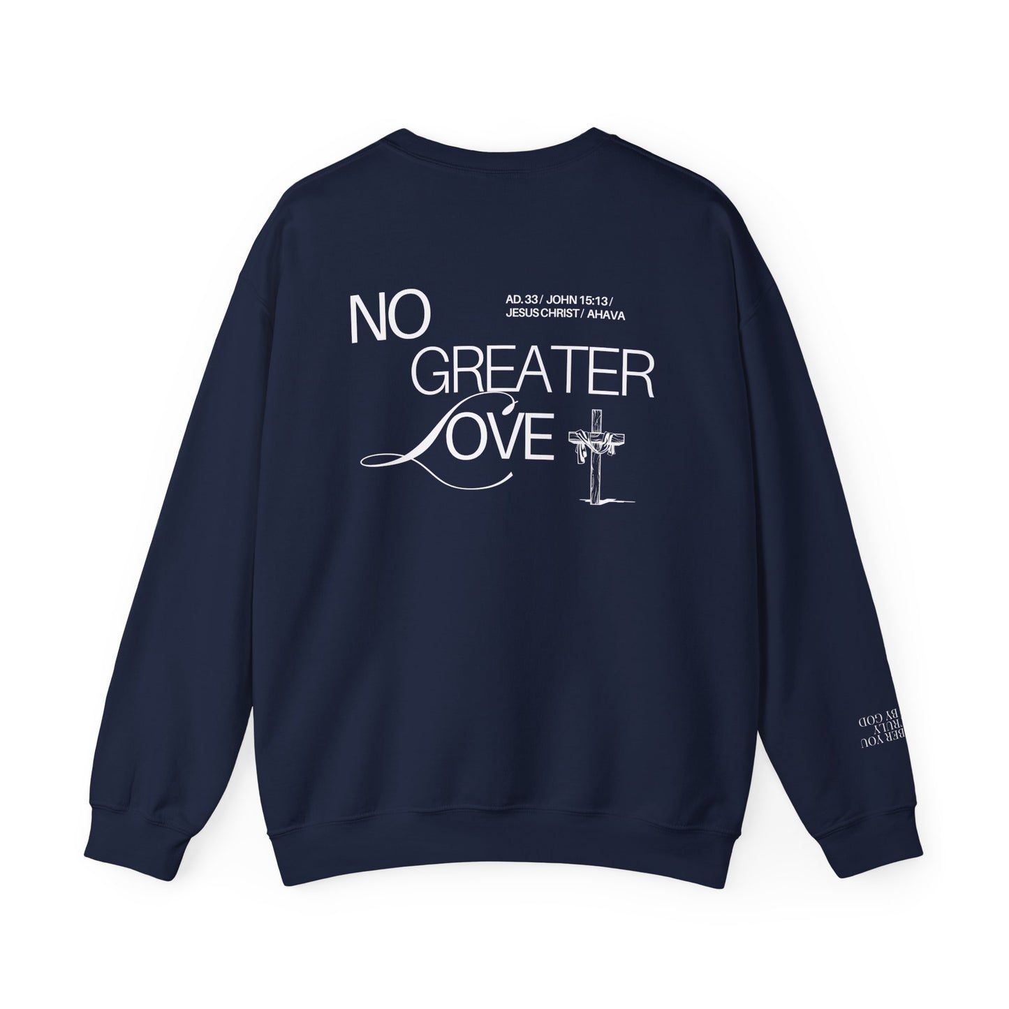 “No Greater Love” – John 15:13 Sweatshirt