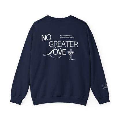 “No Greater Love” – John 15:13 Sweatshirt