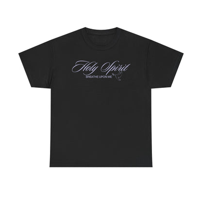Holy Spirit, Breathe Upon Me –  Shirt