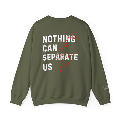 Nothing Can Separate Us (Romans 8:38)  Sweatshirt