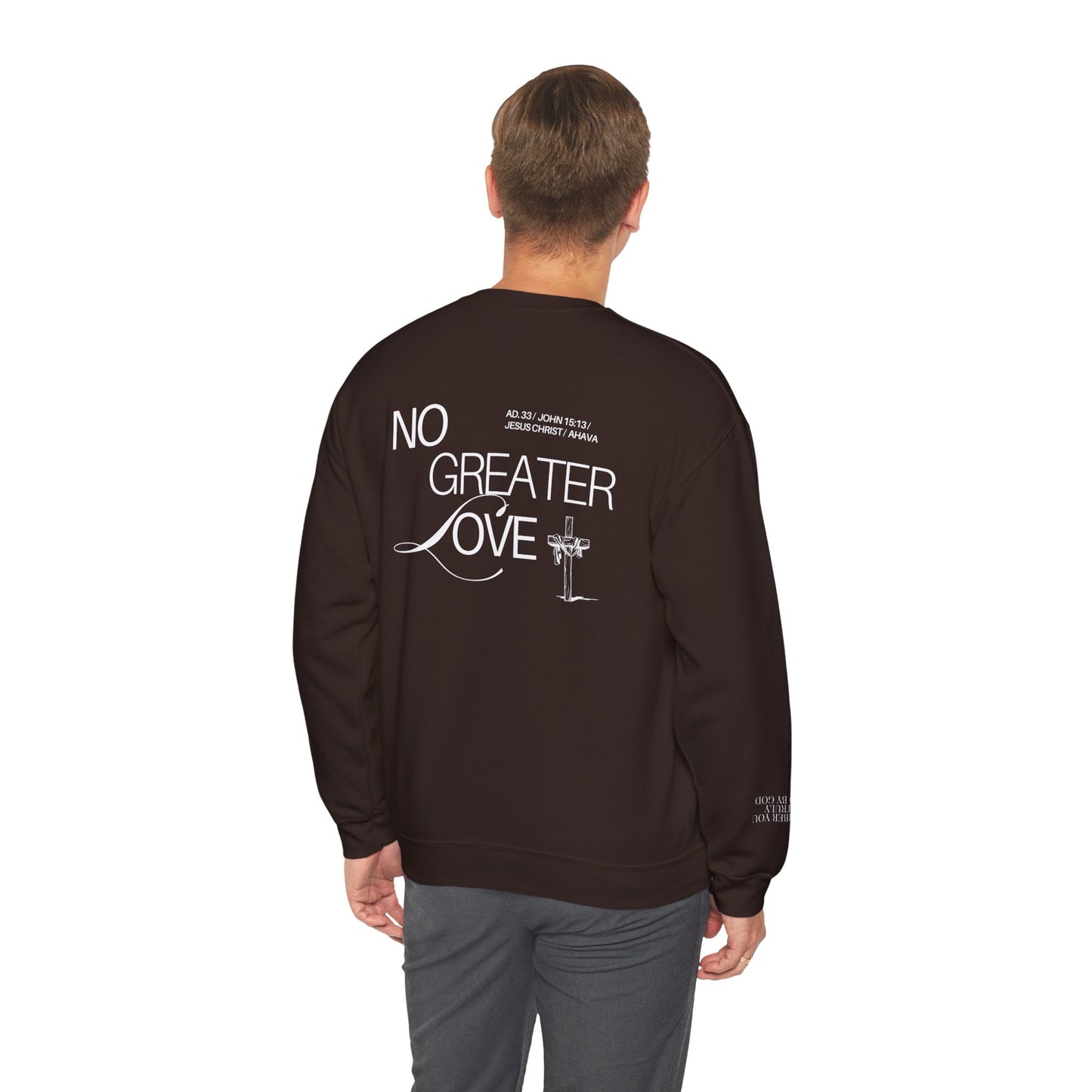 “No Greater Love” – John 15:13 Sweatshirt