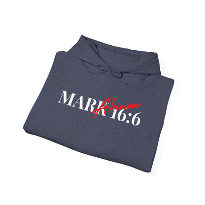 Mark 16:6 – He is Risen Hoodie