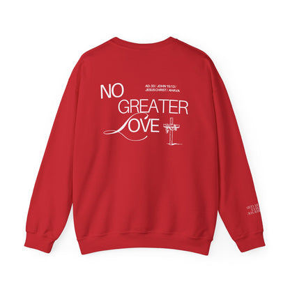 “No Greater Love” – John 15:13 Sweatshirt