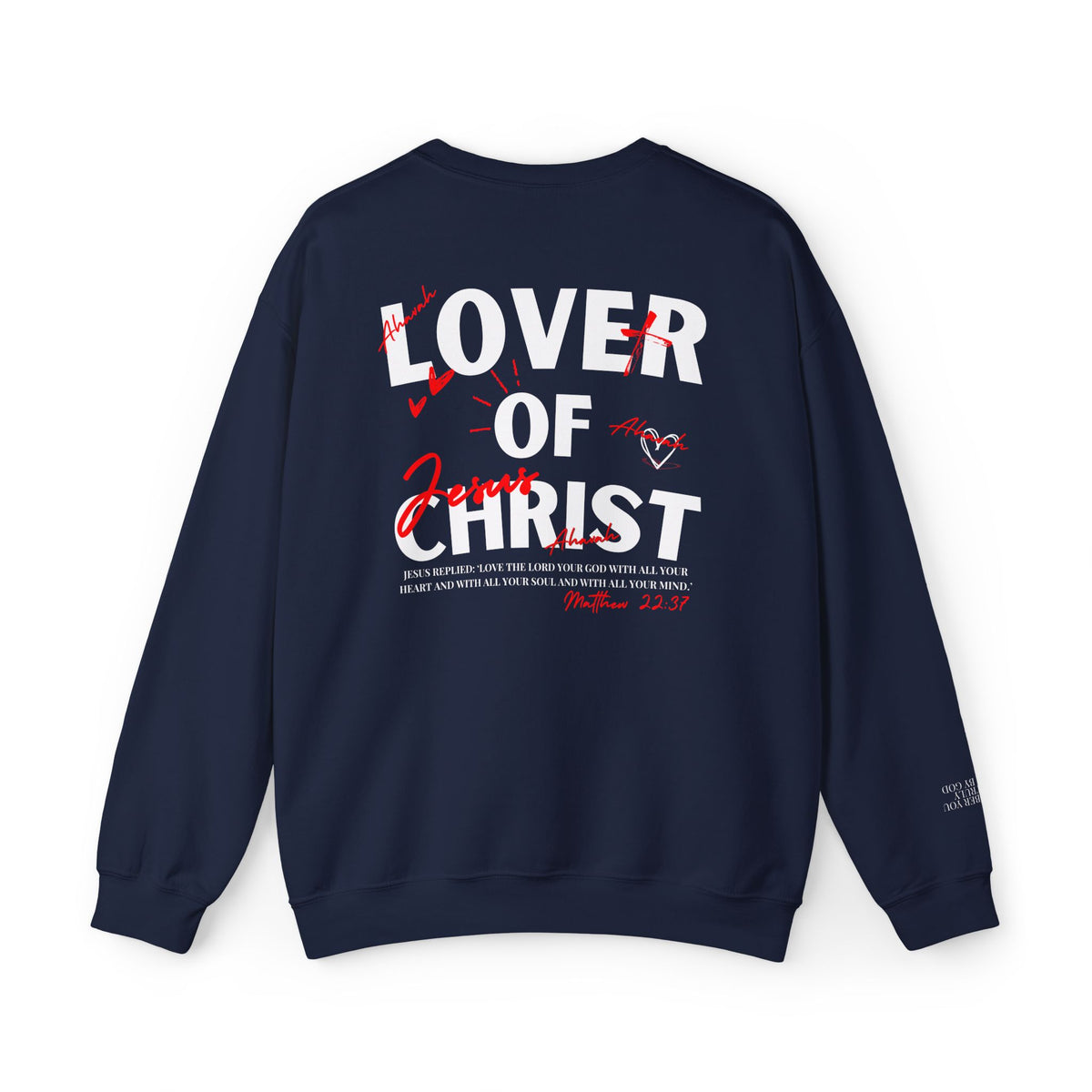 Lover of Christ | Matthew 22:37  Sweatshirt