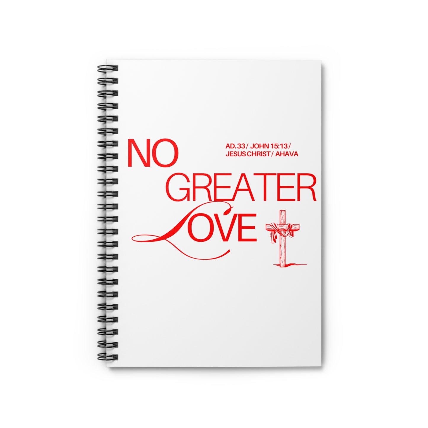 "No Greater Love" Spiral Notebook (White)