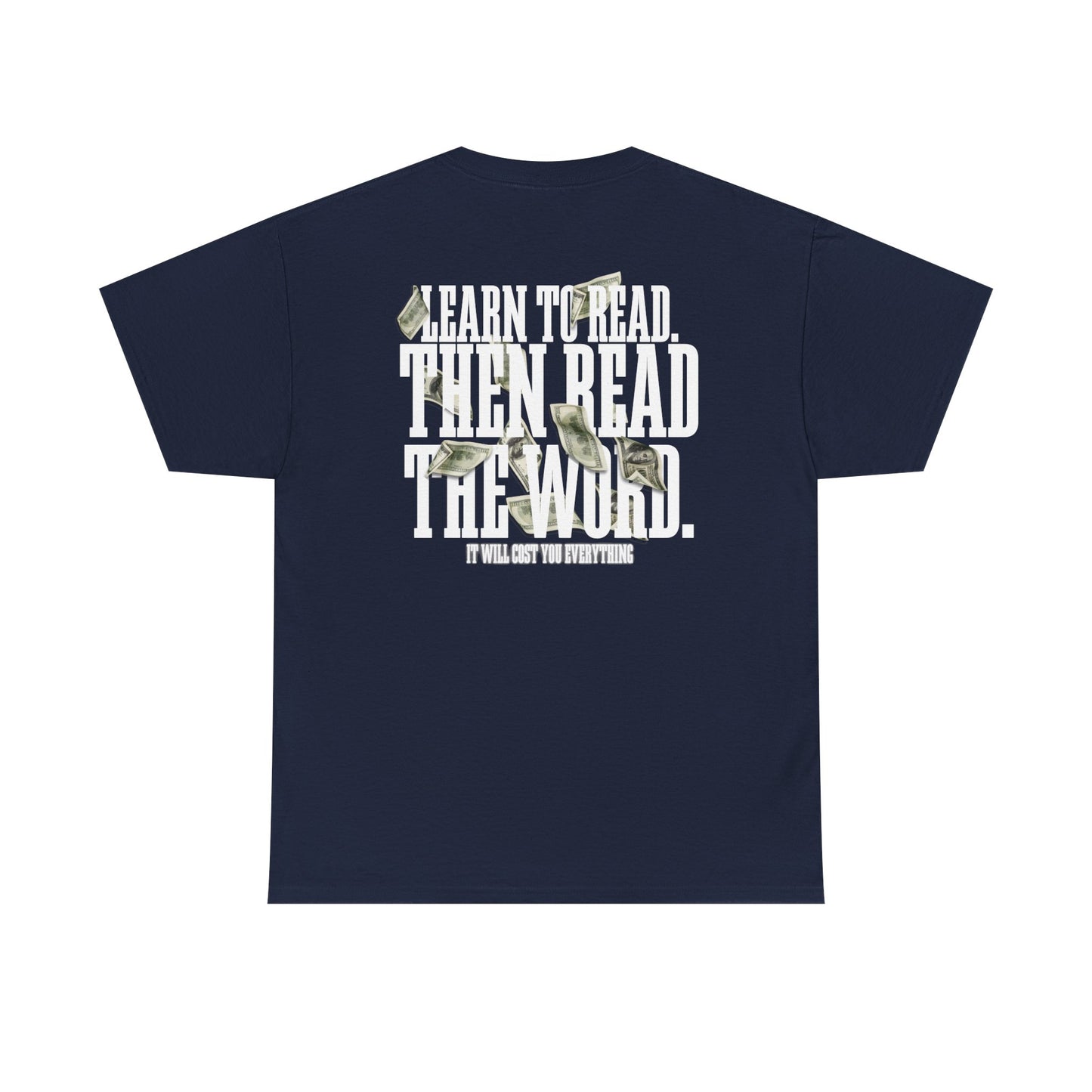 Learn to Read, Then Read the Word T-Shirt